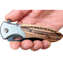 Load image into Gallery viewer, Man of My Dreams – Engraved Pocket Knife for Husband or Boyfriend