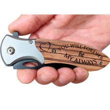 Load image into Gallery viewer, You Will Forever Be My Always – Engraved Pocket Knife for Husband
