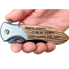 Load image into Gallery viewer, You’ll Always Be My Hero – Engraved Pocket Knife for Dad
